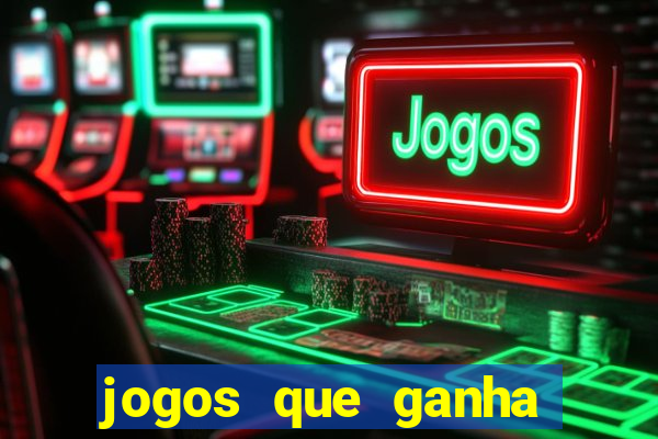 jogos que ganha dinheiro de verdade sem depositar